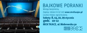 "Bajkowe poranki": 8, 15, 22, 29 stycznia 2022 r., Miejskie Centrum Kultury Tkacz w Tomaszowie Mazowieckim. godz. 10-12.