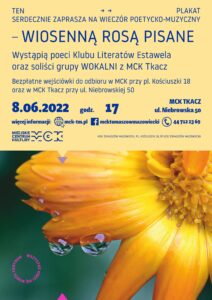 Wieczxór poetycko-muzyczny "Wiosenną rosą pisane", Tomaszów mazowiecki, MCK Tkacz, ul. Niebrowska 50. godz. 17