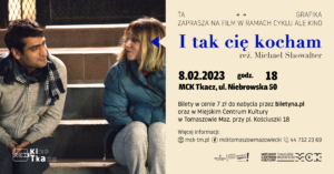 I tak cię kocham - projekcja filmu w MCK Tkacz, ul. Niebrowska 50, Tomaszów Mazowiecki. 8.02.2023, godz. 18. Bilety na Biletyna.pl