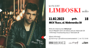 Koncert Limboski solo. 11.02.2023, godz. 18. Tomaszów Mazowiecki, Miejskie Centrum Kultury Tkacz, ul. Niebrowska 50. Bilety: biletyna.pl