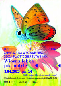 Wystawa malarstwa "Wiosna lekka jak motyle" w Miejskim Centrum Kultury przy ul. Browarnej 7 w Tomaszowie Mazowieckim. 3 kwietnia 2023, godz. 14. Wstęp wolny.