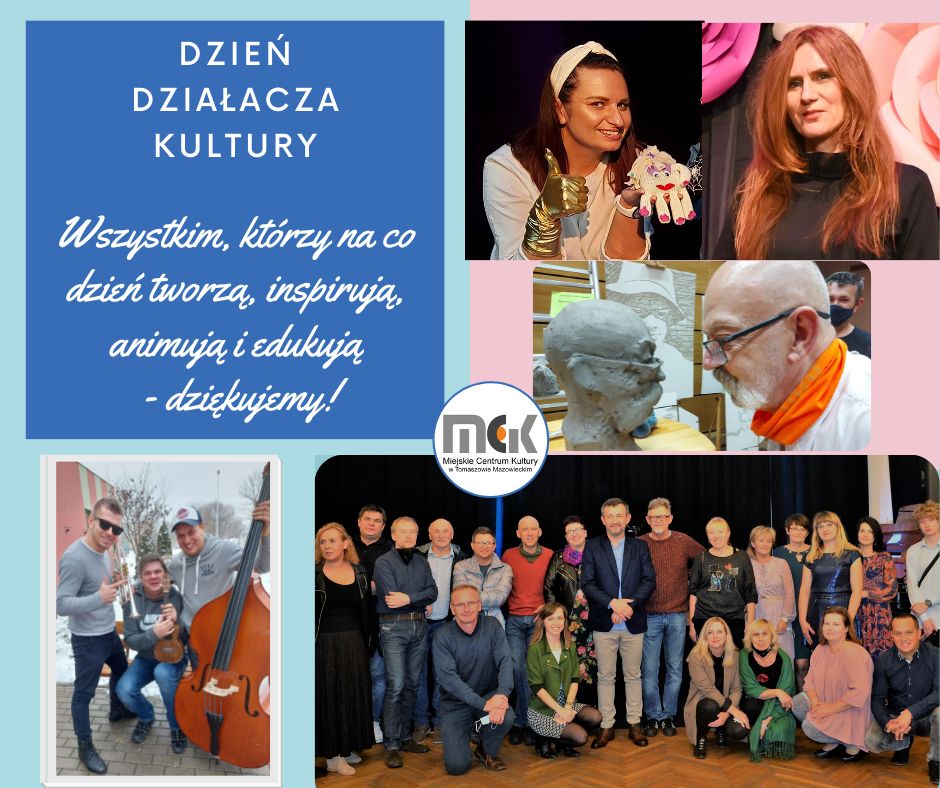 Dzień Działacza Kultury. Wszystkim, którzy na co dzień tworzą, inspirują, animują i edukują - dziękujemy! MCK w Tomaszowie Mazowieckim