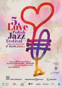 5. Love Polish Jazz Festival, 17-18.09.2021, Tomaszów Mazowiecki