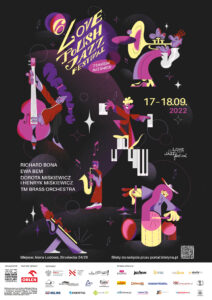 6. Love Polish Jazz Festival. Tomaszów Mazowiecki, Arena Lodowa, ul. Strzelecka 24/26, 17 i 18 września 2022 r. Więcej informacji na www.mck-tm.pl