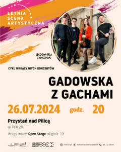 Koncert Gadowskiej z Gachami, 26 lipca 2024, godz. 20, Przystań nad Pilicą w Tomaszowie Mazowieckim. Wstęp wolny.