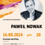 Letnia Scena Artystyczna - Paweł Nowak, koncert w dn. 16 sierpnia 2024 o godz. 20. Przystań Miejska nad Pilicą.