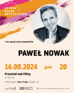 Letnia Scena Artystyczna - Paweł Nowak, koncert w dn. 16 sierpnia 2024 o godz. 20. Przystań Miejska nad Pilicą.