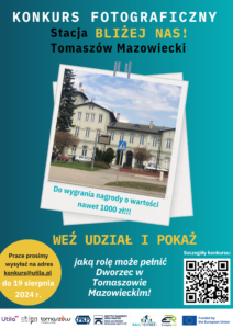 Plakat przedstawia informacje dotyczące konkursu fotograficznego "Stacja Tomaszów Mazowiecki bliżej nas"