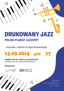 Wystawa "Drukowany jazz. Polski plakat jazzowy", 13 września 2024 r., godz. 17, pl. Kościuszki 18, wstęp wolny. 