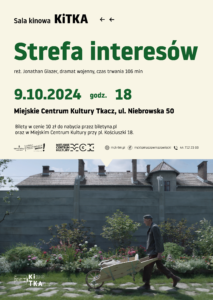 Film "Strefa interesów", 9.10.2024, godz. 18, Miejskie Centrum Kultury Tkacz, ul. Niebrowska 50, Tomaszów Mazowiecki. Bilety w cenie 10 zł do nabycia przez serwis Biletyna.pl.