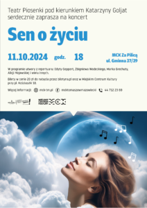 Koncert "Sen o życiu" w wykonaniu Teatru Piosenki, 11.10.2024, godz. 18, Miejskie Centrum Kultury w Tomaszowie Mazowieckim, ul. Gminna 37/39. Bilety w cenie 20 zł do nabycia w MCK przy pl. Kościuszki 18 lub przez serwis Biletyna.pl.