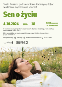 Koncert "Sen o życiu" w wykonaniu Teatru Piosenki pod kierunkiem Katarzyny Goljat. 4.10.2024 r., godz. 18, Miejskie Centrum Kultury Browarna, ul. Browarna 7, Tomaszów Mazowiecki. Bilety w cenie 20 zł do kupienia w MCK przy pl. Kościuszki 18 oraz przez biletyna.pl.