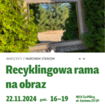 Plakat informuje o warsztatach "Recyklingowa rama na obraz".