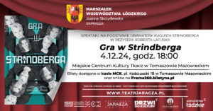 Spektakl "Gra w Strindberga", 4.12.2024, godz. 18, Miejskie Centrum Kultury Tkacz, ul. Niebrowska 50, Tomaszów Mazowiecki. Bilety dostępne w MCK przy pl. Kościuszki 18 oraz przez Biletyna.pl.