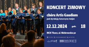 Koncert Zimowy chóru Artis Gaudium, 12.12.2024, godz. 18, Miejskie Centrum Kultury Tkacz, Tomaszów Mazowiecki, ul. Niebrowska 50. Wstęp wolny.