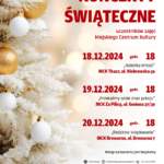 Plakat informuje o koncertach świątecznych w placówkach MCK: Tkacz, Za Pilicą i Browarna, kolejno w dniach 18 grudnia, 19 grudnia i 20 grudnia. Wstęp wolny.