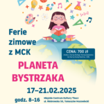 Plakat informuje o ofercie ferii zimowych "Planeta Bystrzaka" w Miejskim Centrum Kultury w Tomaszowie Mazowieckim