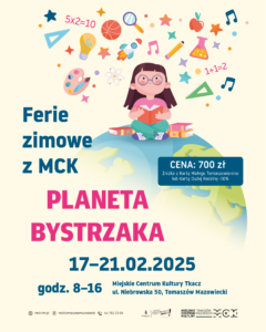 Plakat informuje o ofercie ferii zimowych "Planeta Bystrzaka" w Miejskim Centrum Kultury w Tomaszowie Mazowieckim