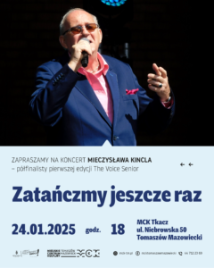 "Zatańczmy jeszcze raz" - koncert Mieczysława Kincla. 24.01.2025, godz. 18, Miejskie Centrum Kultury Tkacz, ul. Niebrowska 50, Tomaszów Mazowiecki. Bilety w cenie 20 zł do nabycia przez serwis Biletyna.pl.