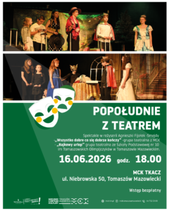Popołudnie z Teatrem w reżyserii Agnieszki Fijołek-Smejdy