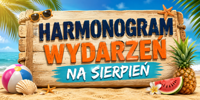 Harmonogram wydarzeń na sierpień!