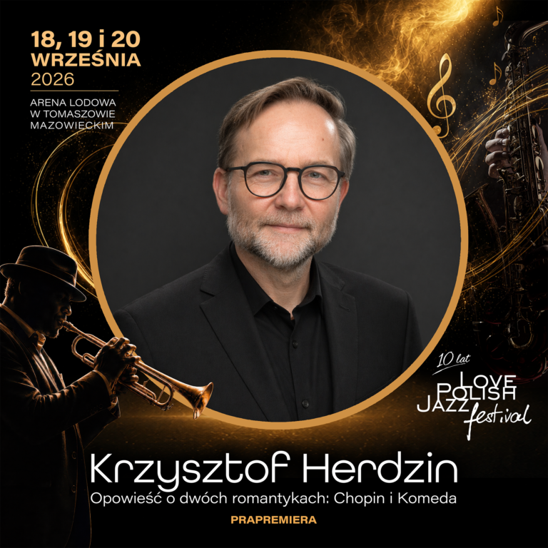 Krzysztof Herdzin – 10. Love Polish Jazz Festival